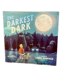 poster for The Darkest Dark by Chris Hadfield and Kate Fillion - Hardcover Edition